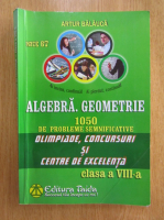 Artur Balauca - Algebra. Geometrie. Clasa a VIII-a