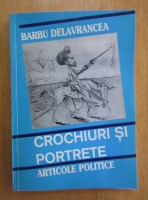 Anticariat: Barbu St. Delavrancea - Crochiuri si portrete. Articole politice