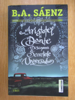 Anticariat: Benjamin Alire Saenz - Aristotel si Dante descopera secretele universului
