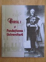 Carol I si fundatiunea universitara