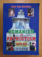 Dan Ilie Morega - Romanism si patriotism. Viata mea
