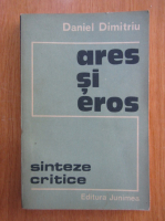 Daniel Dimitriu - Ares si Eros