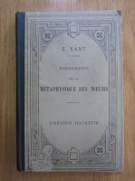 Emmanuel Kant - Fondements de la metaphysique des moeurs