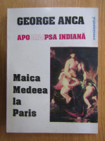George Anca - Apocalipsa indiana (volumul 1)