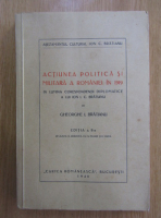 Gheorghe I. Bratianu - Actiunea politica si militara a Romaniei in 1919