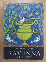 Giuseppe Bovini - Ravenna. Ville d'art