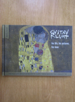 Gustav Klimt. His Life, His Pictures, His Time