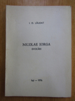 I. D. Laudat - Nicolae Iorga. Evocari