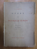 Ion Luca Caragiale - Opere, volumul 1. Nuvele si schite (1930)