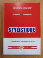 Ion Muraret - Stylistique. L'elocution et les figures de style
