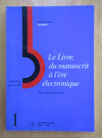 Jean Francois Gilmont - Le Livre, du manuscrit a l'ere electronique