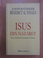 Joseph Ratzinger - Isus din Nazaret