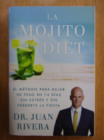 Anticariat: Juan Rivera - La Mojito Diet