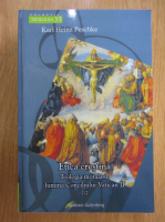 Karl Heinz Peschke - Etica crestina, volumul 2. Teologia morala in lumina Conciliului Vatican