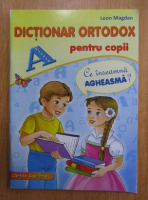 Leon Magdan - Dictionar ortodox pentru copii (volumul 1)