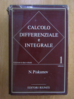 Anticariat: N. Piskunov - Calcolo differenziale ed integrale (volumul 1)