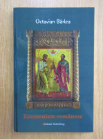 Octavian Barlea - Ecumenism romanesc