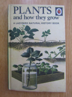 Plants and How They Grow