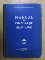 Vasile Marinescu - Manual de navigatie. Manevre si pilotaj pe fluviul Dunarea