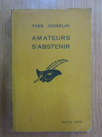 Yves Josselin - Amateurs s'abstenir