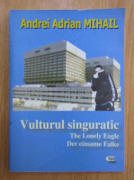 Anticariat: Andrei Adrian Mihail - Vulturul singuratic