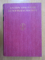 Anton Springer - Kunstgeschichte (volumul 5)