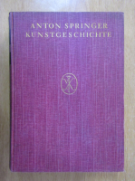 Anton Springer - Kunstgeschichte (volumul 6)