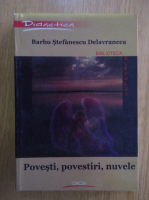 Anticariat: Barbu Stefanescu Delavrancea - Povesti, povestiri, nuvele