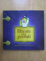 Bucate ca-n povesti. De gatit si de citit pentru mari si pentru mici!
