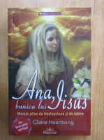 Anticariat: Claire Heartsong - Ana, bunica lui Iisus (volumul 1)