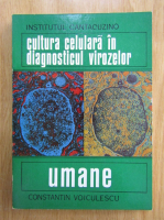 Constantin Voiculescu - Cultura celulara in diagnosticul virozelor umane