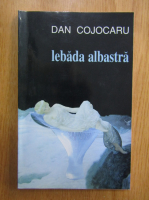 Anticariat: Dan Cojocaru - Lebada albastra