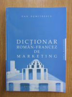 Anticariat: Dan Dumitrescu - Dictionar roman-francez de marketing