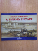 David Roberts - A Journey in Egypt