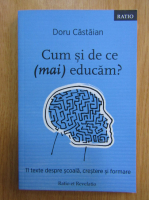 Doru Castaian - Cum si de ce mai educam?