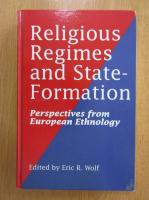Eric R. Wolf - Religious Regimes and State Formation