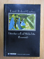 Ernst Robert Curtius - Literatura si Evul Mediu latin