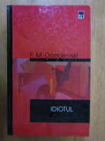 F. M. Dostoievski - Idiotul