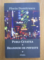 Florin Dumitrescu - Publi-Cetatea. Branduri de poveste