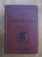 Anticariat: G. Dieulafoy - Manuel de pathologie interne (volumul 1)