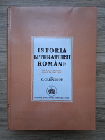 George Calinescu - Istoria literaturii romane de la origini pana in prezent (reproducere in facsimil a editiei din 1941)