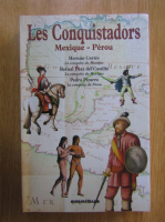Hernan Cortes - Les conquistadors