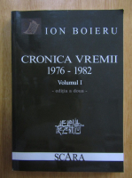 Ion Boieru - Cronica vremii (volumul 1)