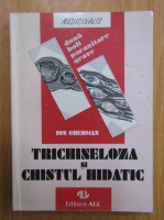 Anticariat: Ion Gherman - Trichineloza si chistul hidatic