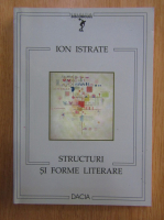 Ion Istrate - Structuri si forme literare