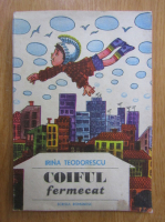 Irina Teodorescu - Coiful fermecat