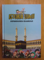 Istoria lumii. Expansiunea islamului