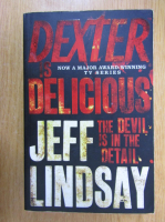Jeff Lindsay - Dexter is Delicious