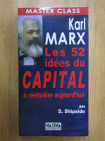Karl Marx - Les 52 idees du capital a reetudier aujourd'hui