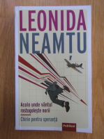 Anticariat: Leonida Neamtu - Acolo unde vantul rostogoleste norii